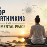 How to Stop Overthinking